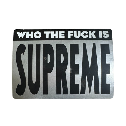 Supreme "Who The Fuck Is Supreme" Sticker